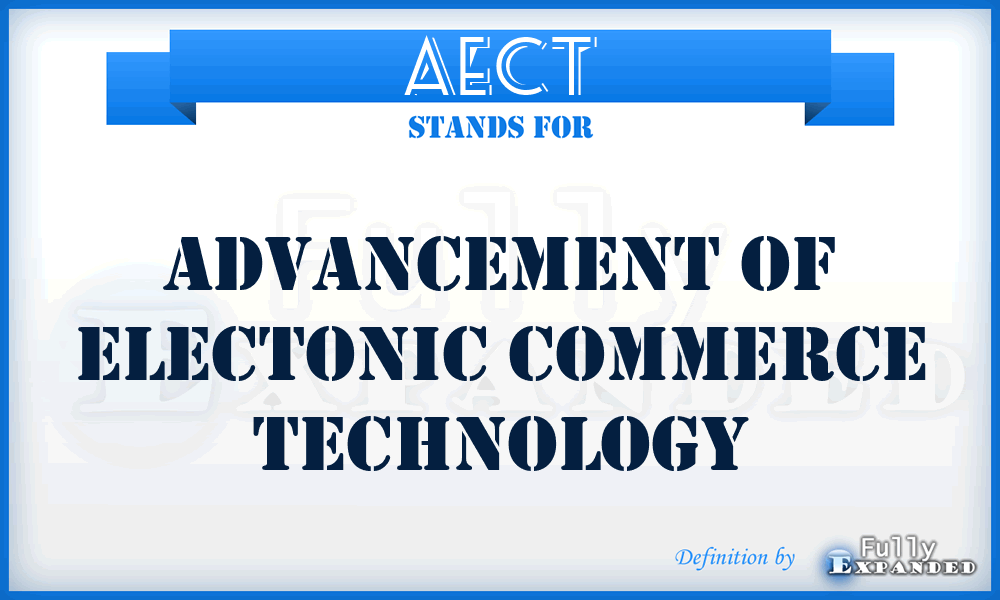 AECT - Advancement of Electonic Commerce Technology