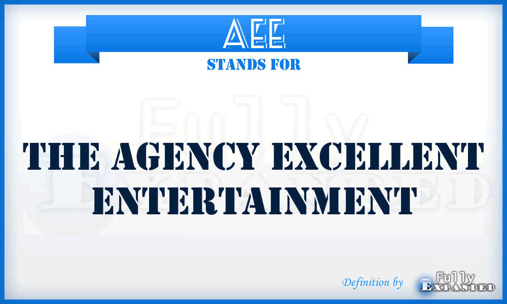 AEE - The Agency Excellent Entertainment
