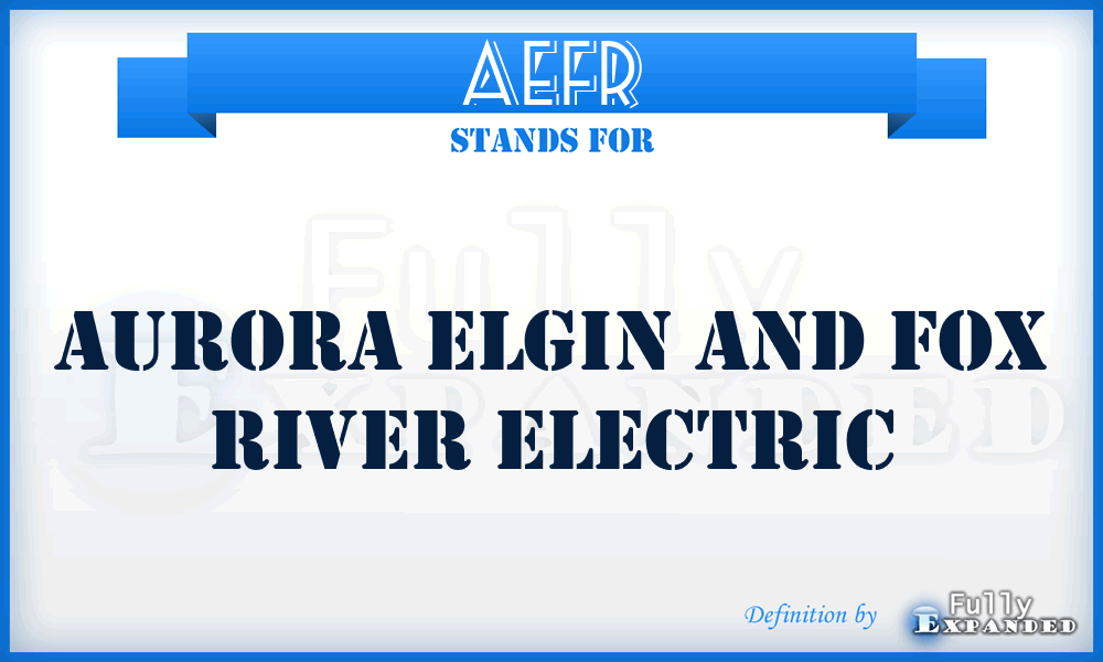 AEFR - Aurora Elgin and Fox River Electric