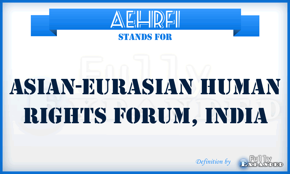 AEHRFI - Asian-Eurasian Human Rights Forum, India