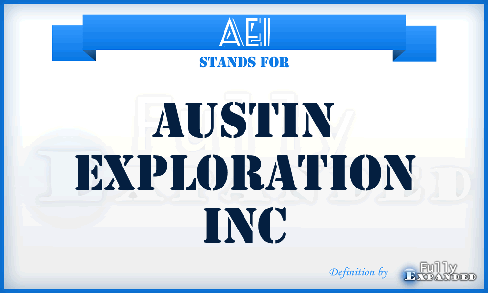 AEI - Austin Exploration Inc