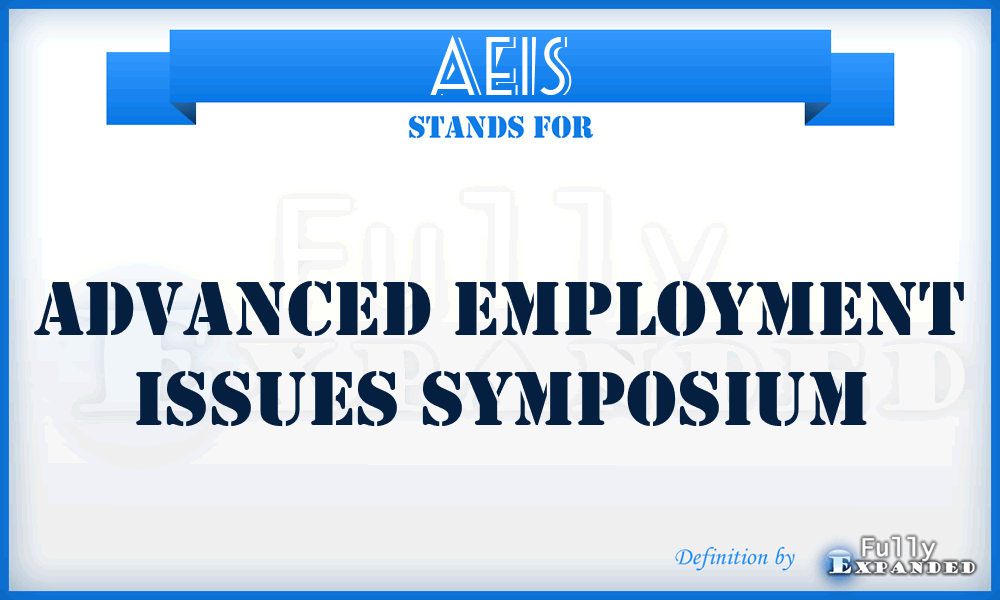 AEIS - Advanced Employment Issues Symposium