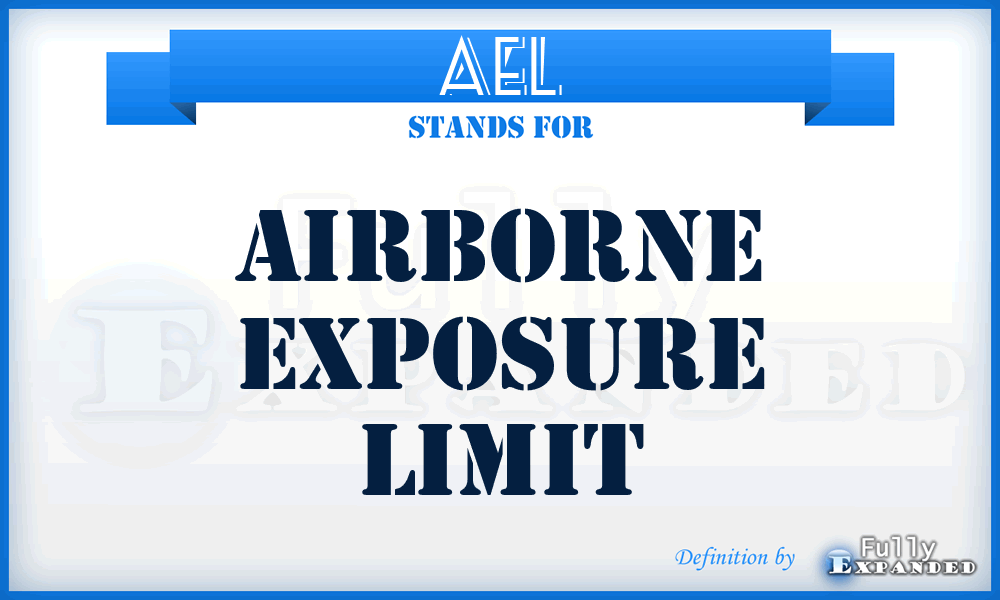 AEL - Airborne exposure limit