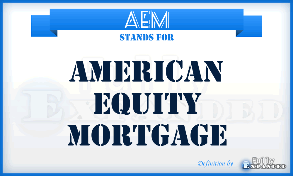 AEM - American Equity Mortgage