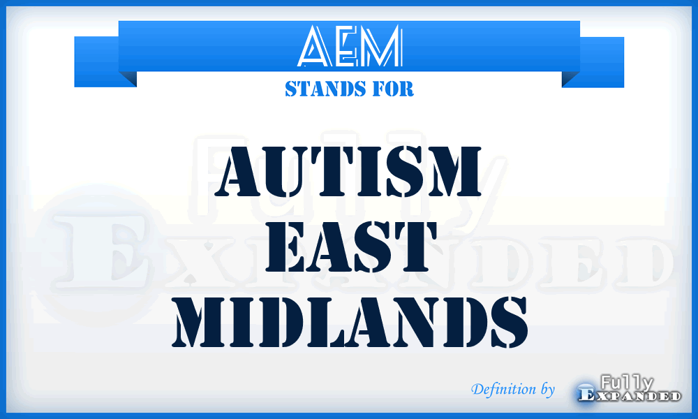 AEM - Autism East Midlands