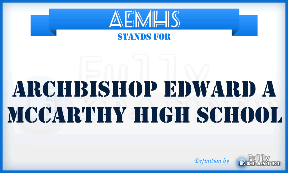 AEMHS - Archbishop Edward a Mccarthy High School