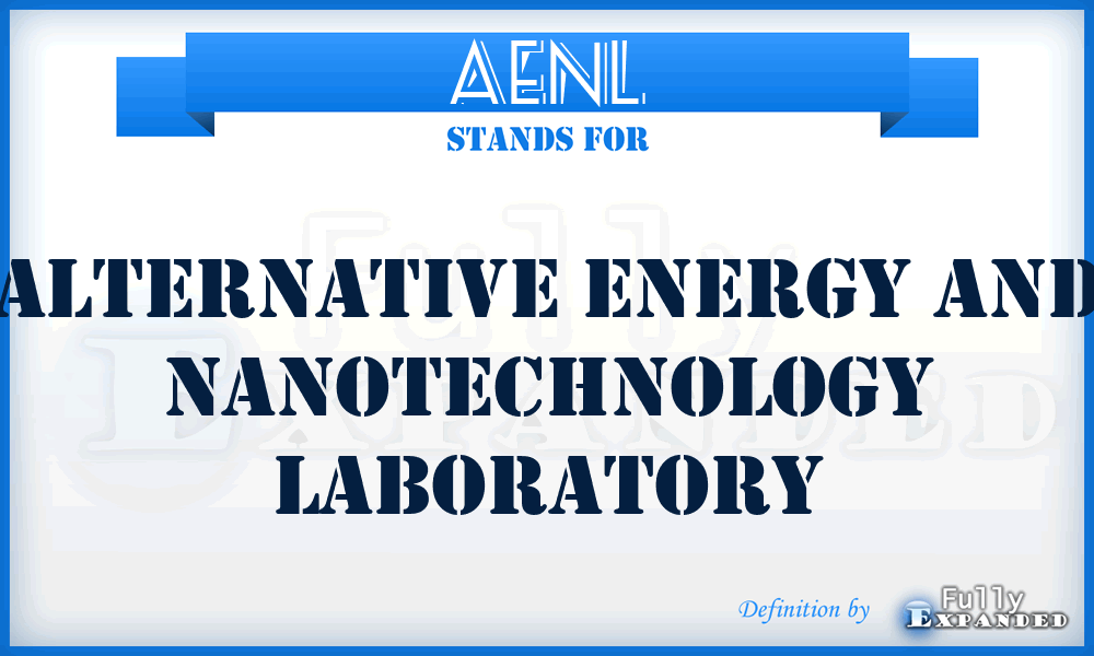 AENL - Alternative Energy and Nanotechnology Laboratory