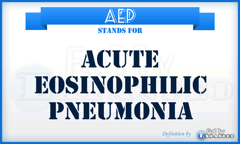 AEP - Acute Eosinophilic Pneumonia