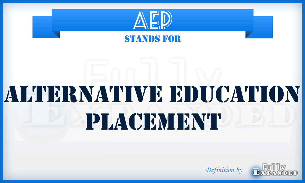AEP - Alternative Education Placement
