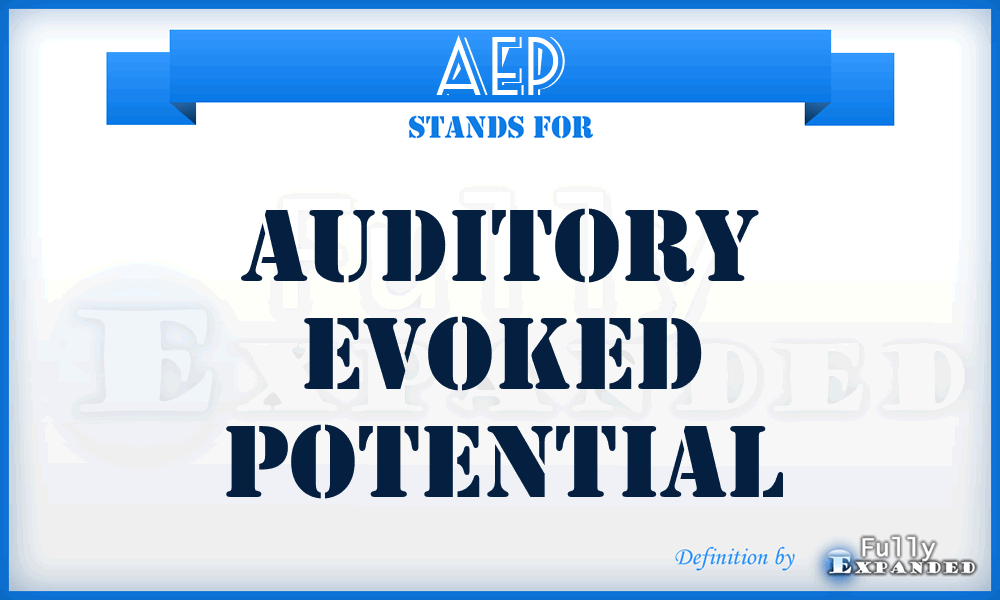 AEP - Auditory Evoked Potential