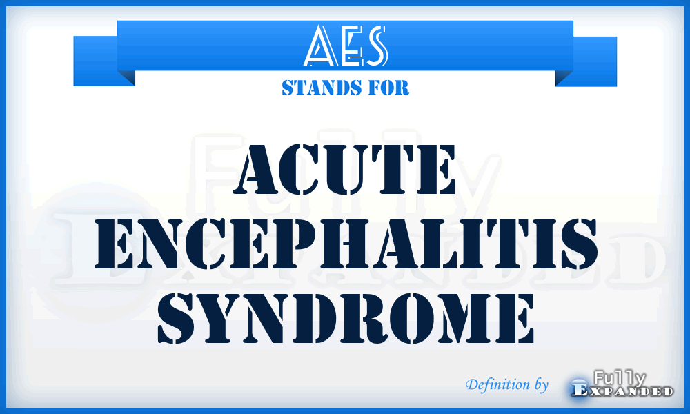 AES - Acute Encephalitis Syndrome