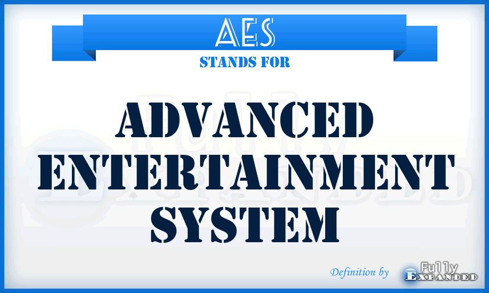 AES - Advanced Entertainment System