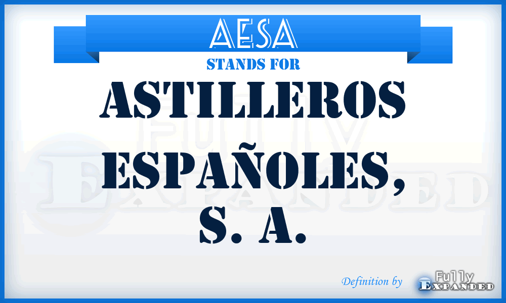AESA - Astilleros Españoles, S. A.