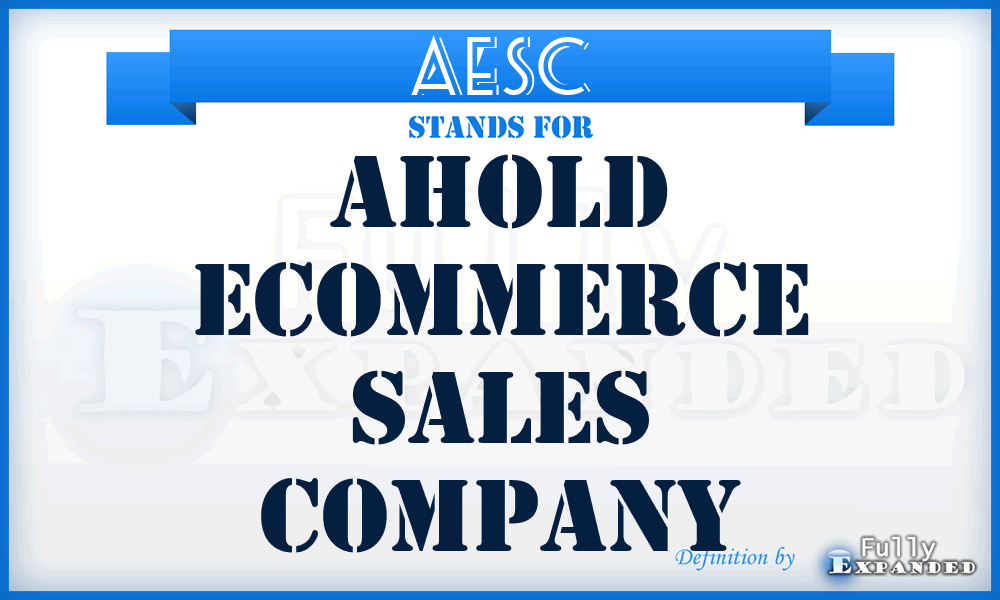 AESC - Ahold Ecommerce Sales Company