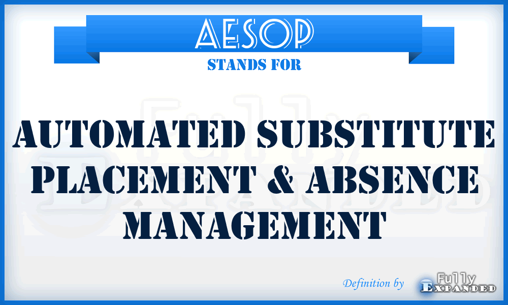 AESOP - Automated Substitute Placement & Absence Management