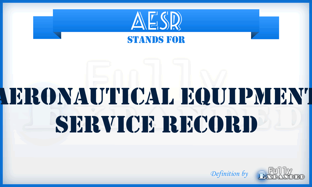 AESR - Aeronautical Equipment Service Record