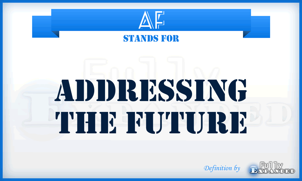 AF - Addressing the Future
