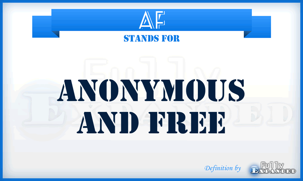 AF - Anonymous and Free