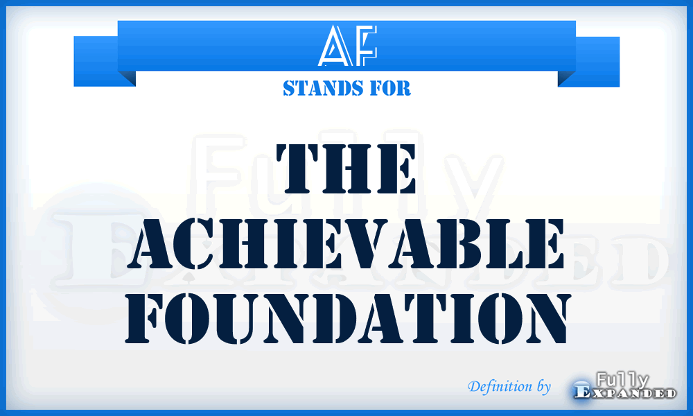 AF - The Achievable Foundation