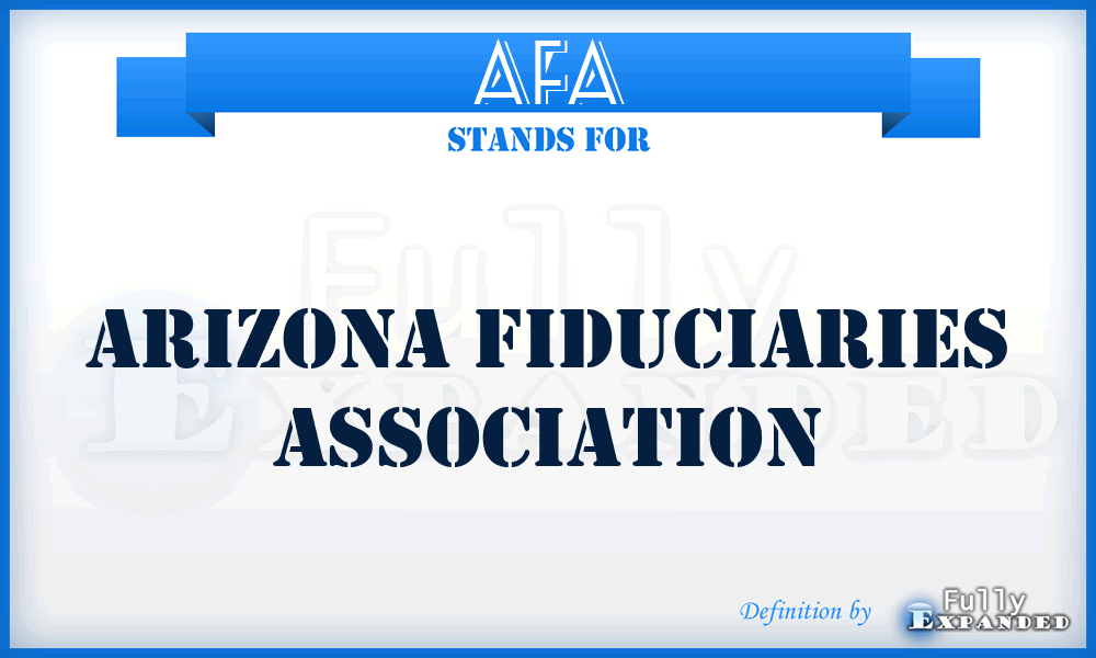 AFA - Arizona Fiduciaries Association