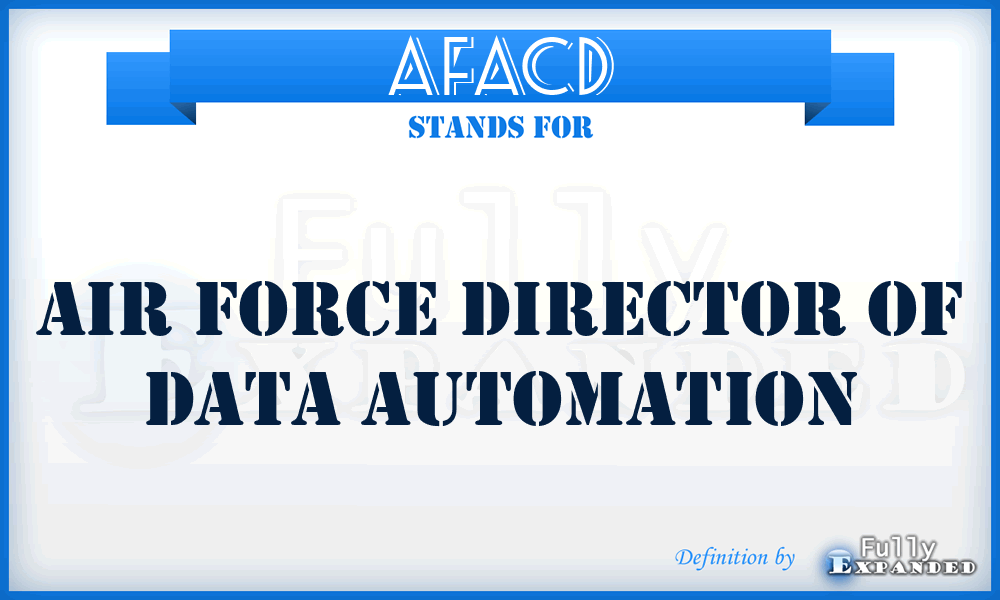 AFACD - Air Force Director of Data Automation