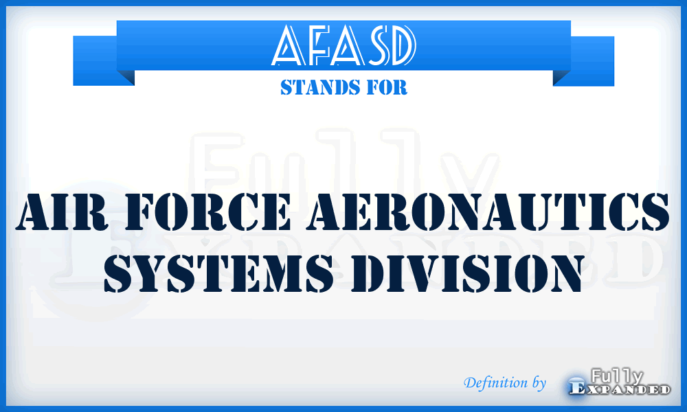 AFASD - Air Force Aeronautics systems Division