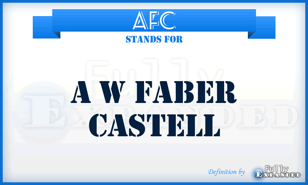 AFC - A w Faber Castell