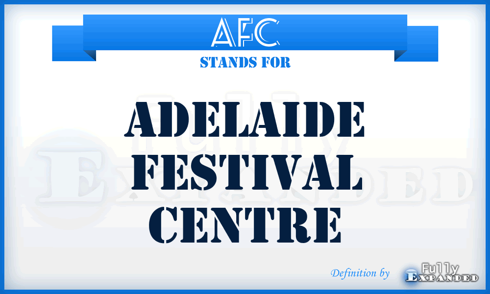 AFC - Adelaide Festival Centre