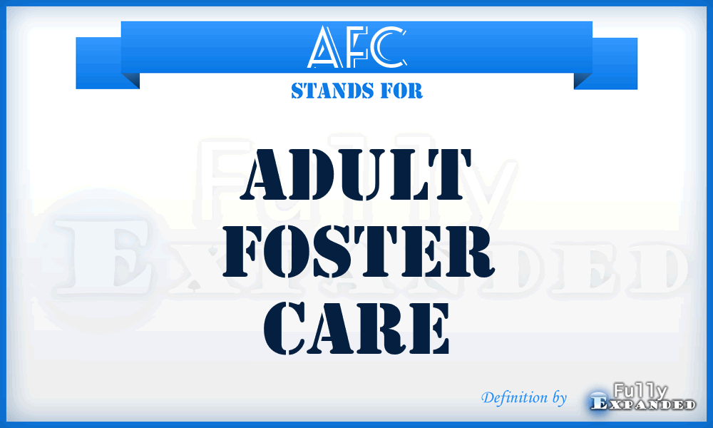 AFC - Adult Foster Care