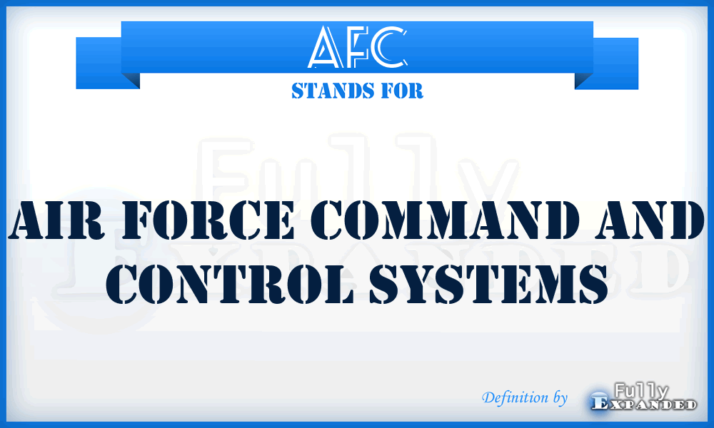 AFC - Air Force Command and Control Systems