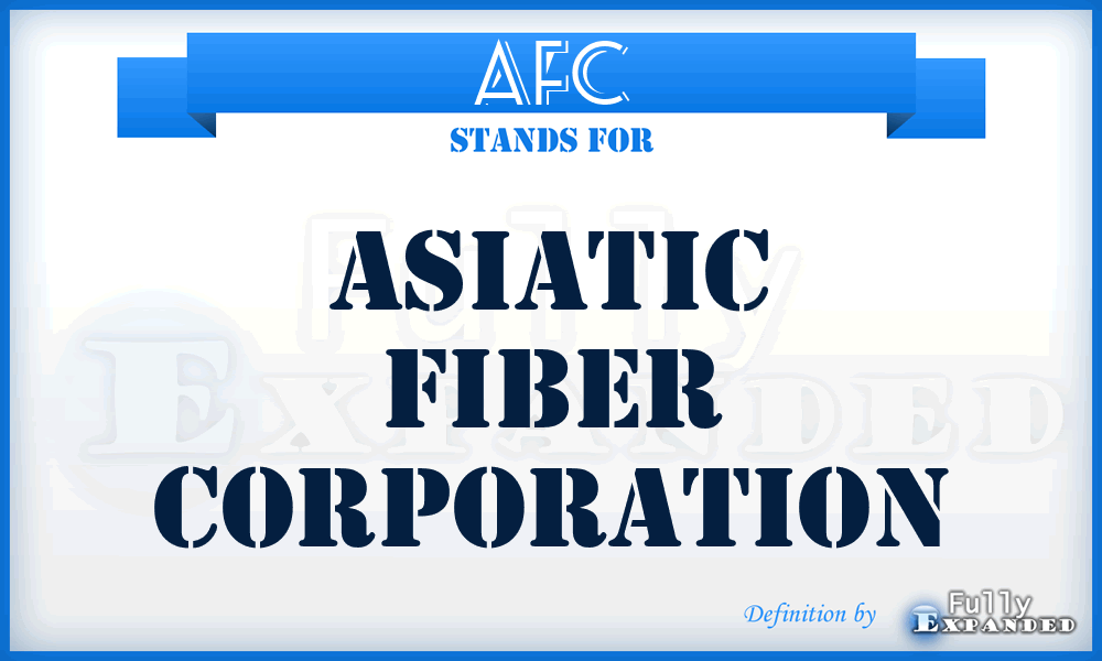 AFC - Asiatic Fiber Corporation