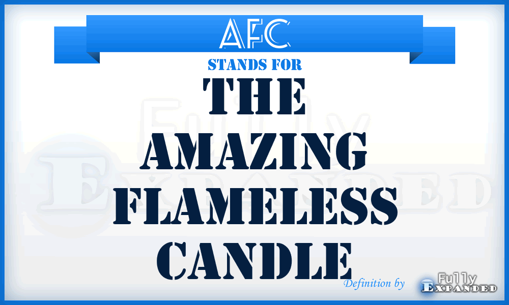 AFC - The Amazing Flameless Candle
