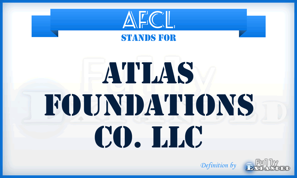 AFCL - Atlas Foundations Co. LLC