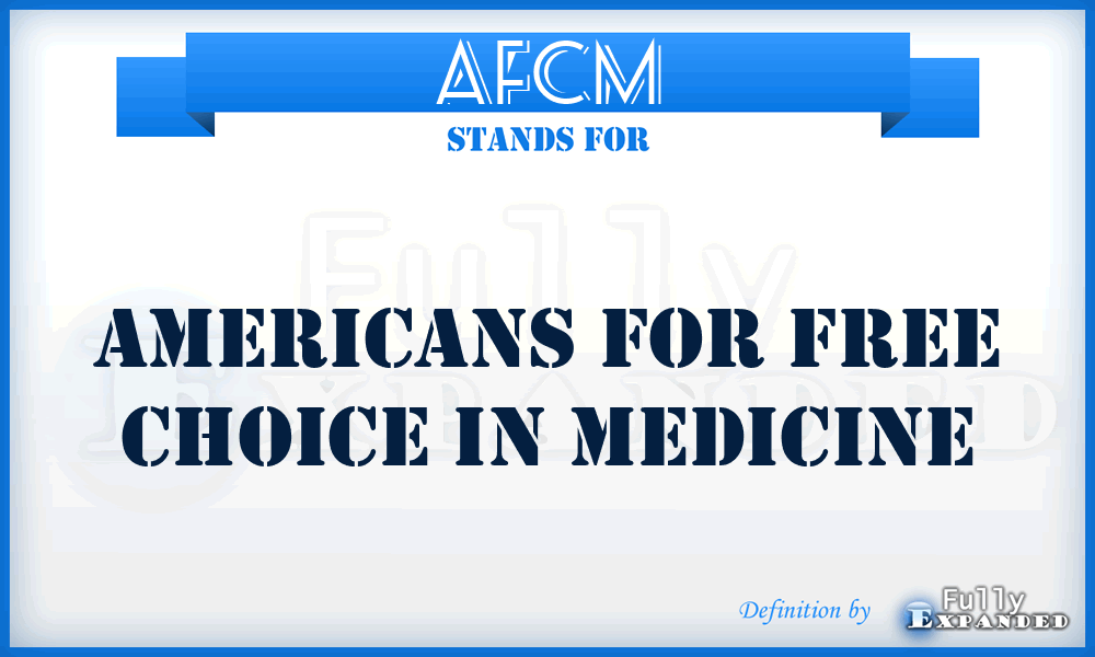 AFCM - Americans for Free Choice in Medicine