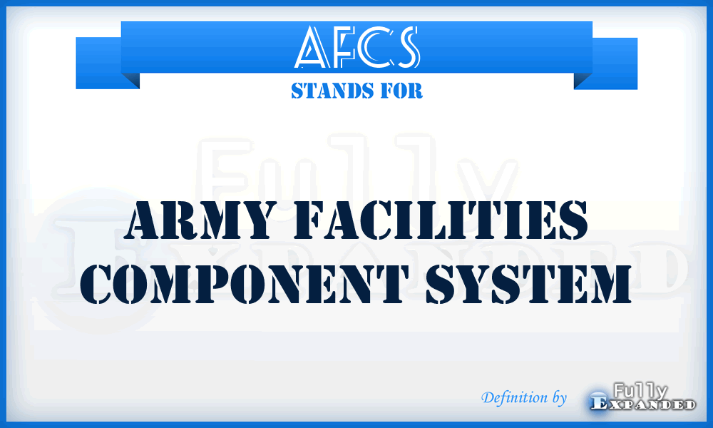 AFCS - Army Facilities Component System