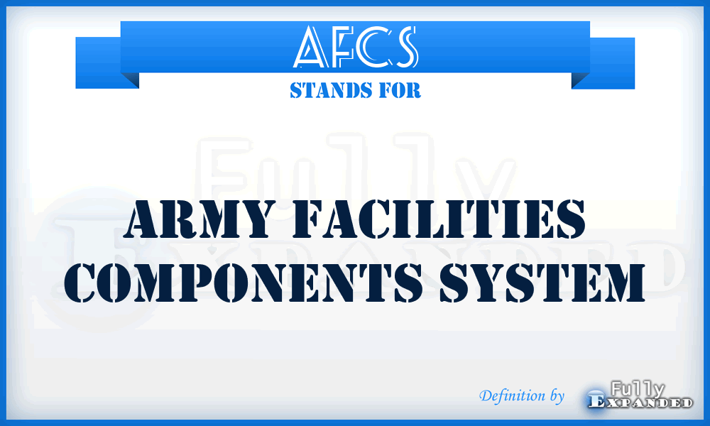AFCS - Army Facilities Components System