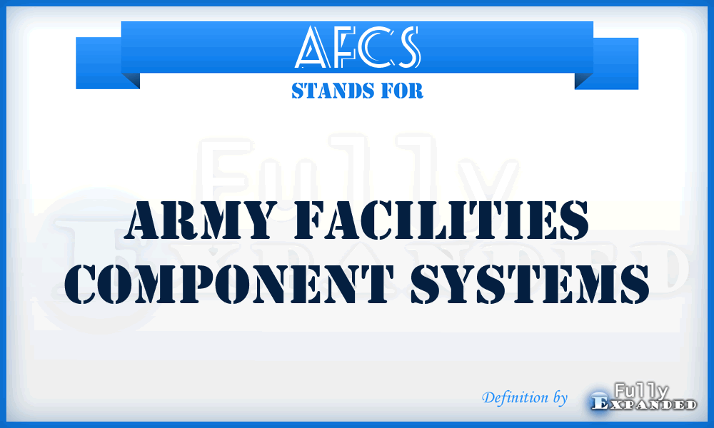 AFCS - Army facilities component systems
