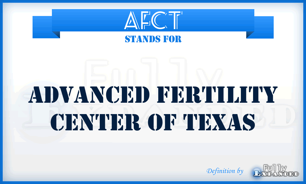 AFCT - Advanced Fertility Center of Texas
