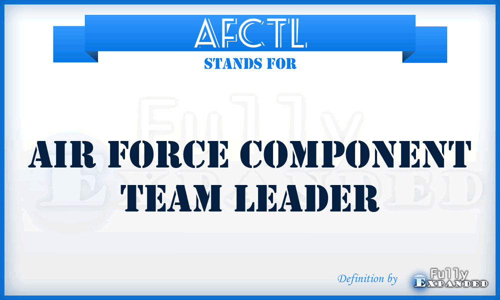 AFCTL - Air Force component team leader