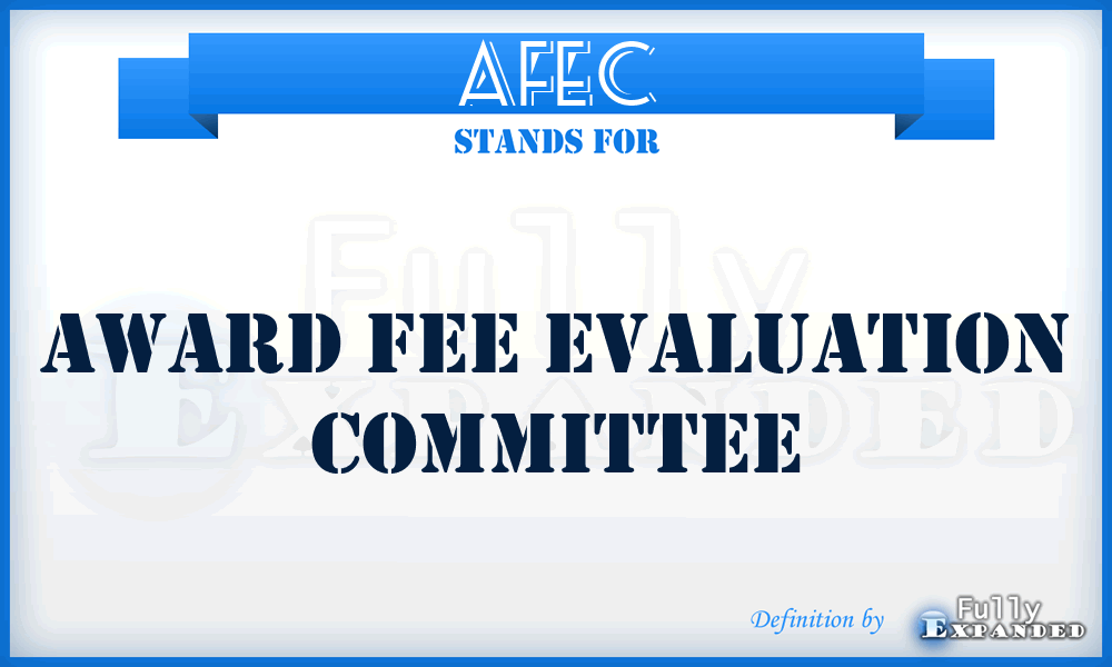 AFEC - Award Fee Evaluation Committee