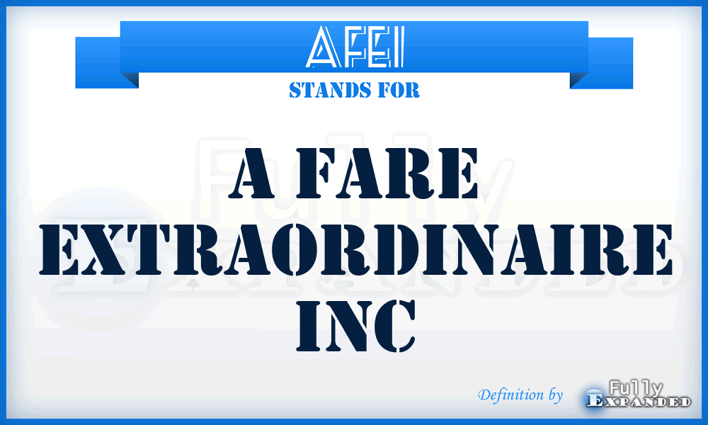 AFEI - A Fare Extraordinaire Inc