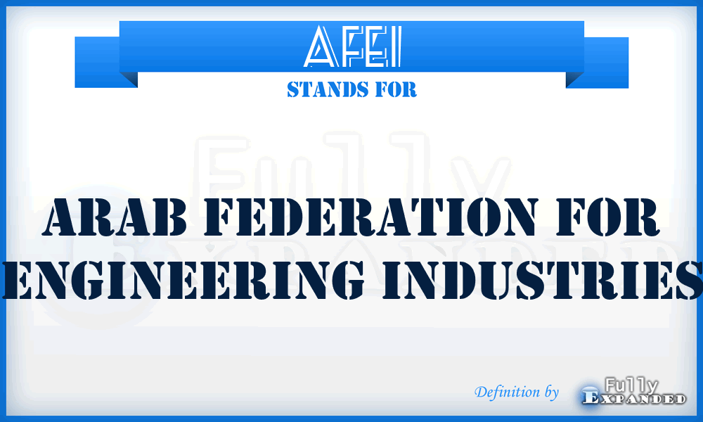 AFEI - Arab Federation for Engineering Industries