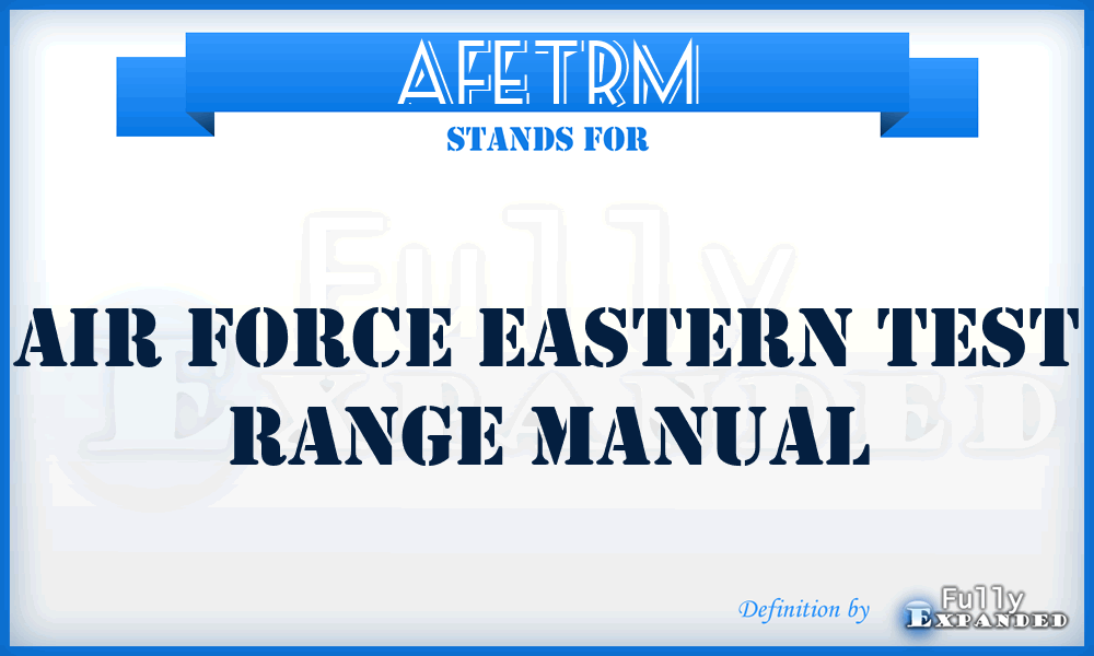 AFETRM - Air Force Eastern Test Range Manual