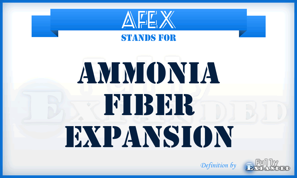 AFEX - ammonia fiber expansion