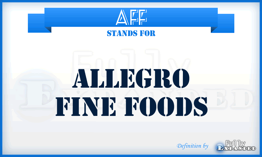 AFF - Allegro Fine Foods