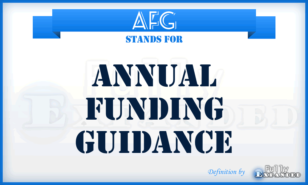 AFG - annual funding guidance