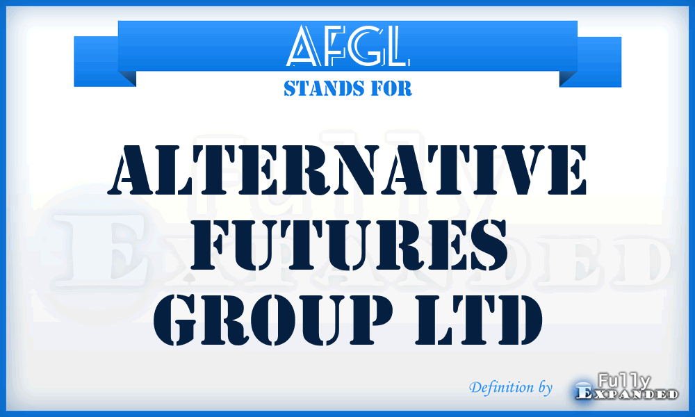 AFGL - Alternative Futures Group Ltd