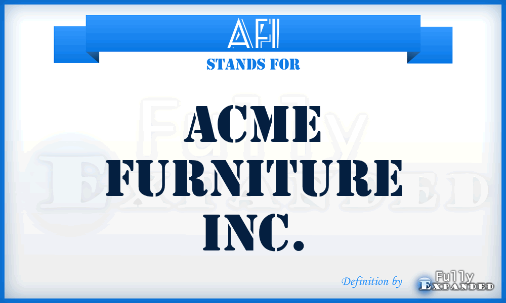 AFI - Acme Furniture Inc.