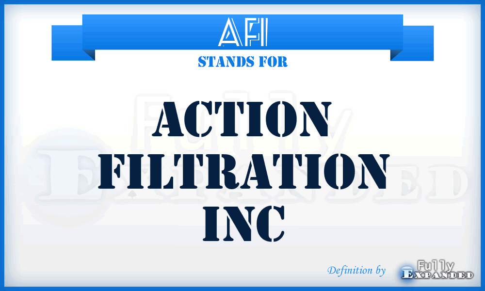 AFI - Action Filtration Inc