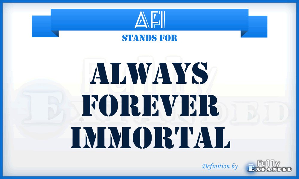 AFI - Always Forever Immortal